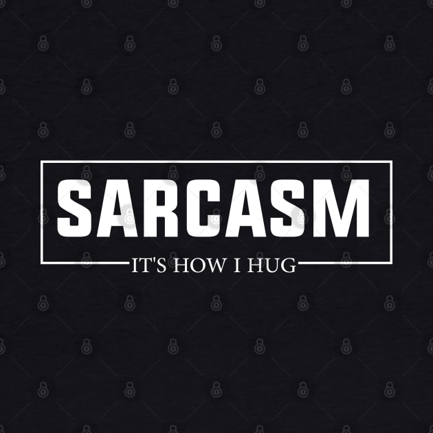 Hugging with a Smile Sarcasm It's How I Hug Funny Warmth by greatnessprint